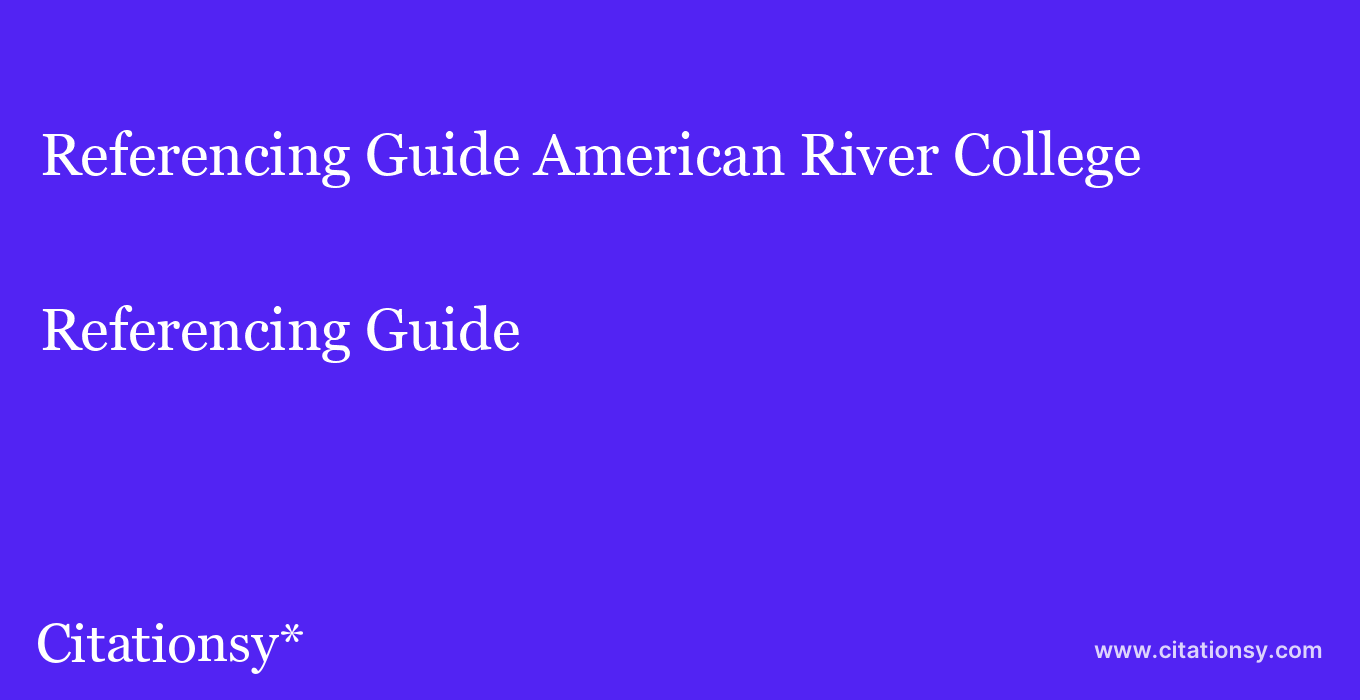 Referencing Guide: American River College